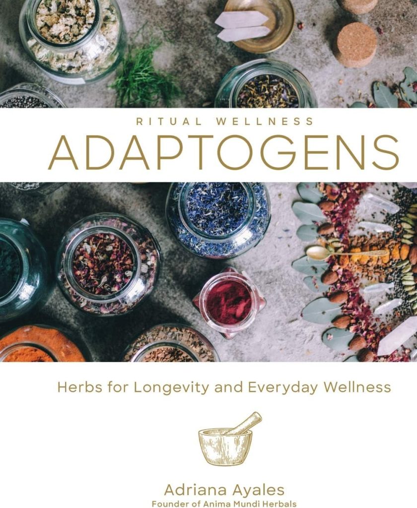 Adaptogens: Herbs for Longevity and Everyday Wellness (Volume 1) (Ritual Wellness)