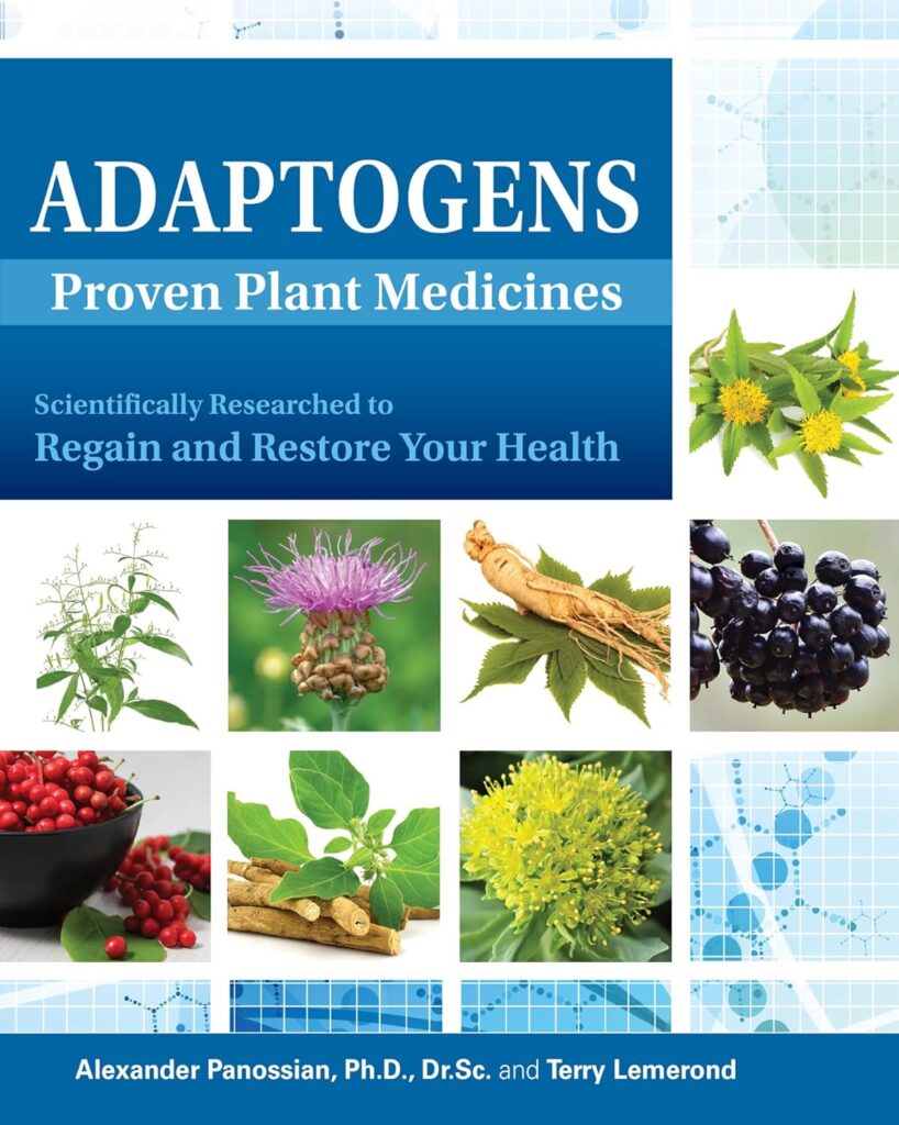 Adaptogens Proven Plant Medicines – Scientifically Researched to Regain and Restore Your Health